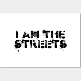 I am the streets Posters and Art